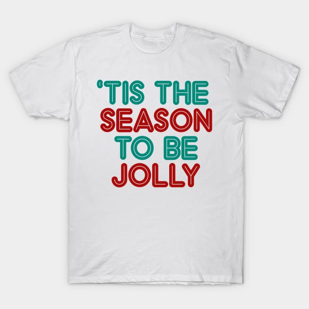 'Tis The Season To Be Jolly T-Shirt by CB Creative Images